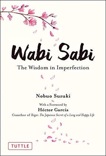 Wabi Sabi : The Wisdom in Imperfection