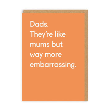Dads Way More Embarrassing Greeting Card