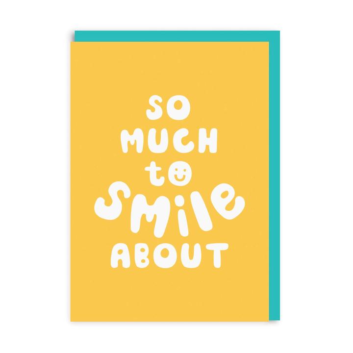 So Much To Smile About Greeting Card