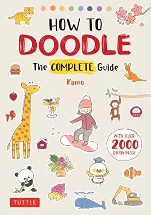 How to Doodle : The Complete Guide (With Over 2000 Drawings)