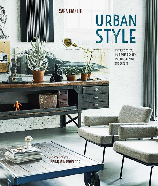 Urban Style : Interiors Inspired by Industrial Design