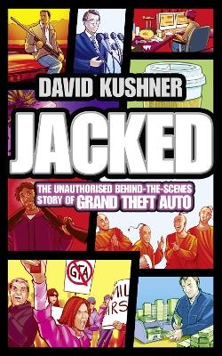 Picture of Jacked: The unauthorized behind-the-scenes story of Grand Theft Auto