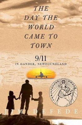 Picture of The Day the World Came to Town: 9/11 in Gander, Newfoundland
