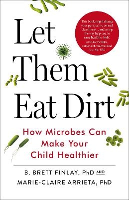 Picture of Let Them Eat Dirt: How Microbes Can Make Your Child Healthier