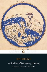 Picture of Ibn Fadlan and the Land of Darkness: Arab Travellers in the Far North