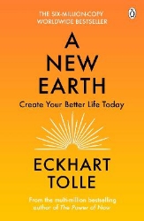 Picture of A New Earth: The life-changing follow up to The Power of Now. 'My No.1 guru will always be Eckhart Tolle' Chris Evans