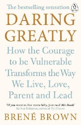 Picture of Daring Greatly: How the Courage to Be Vulnerable Transforms the Way We Live, Love, Parent, and Lead