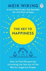 Picture of The Key to Happiness: How to Find Purpose by Unlocking the Secrets of the World's Happiest People