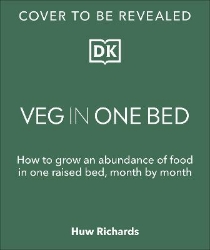 Picture of Veg in One Bed: How to Grow an Abundance of Food in One Raised Bed, Month by Month