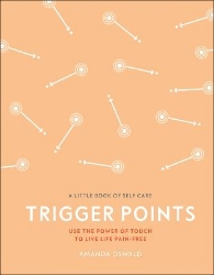 Picture of Trigger Points: Use the Power of Touch to Live Life Pain-Free