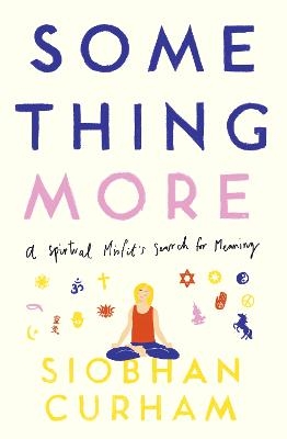 Picture of Something More: A Spiritual Misfit's Search for Meaning
