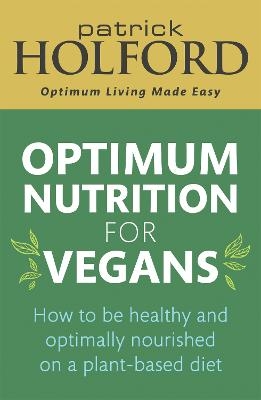 Picture of Optimum Nutrition for Vegans: How to be healthy and optimally nourished on a plant-based diet