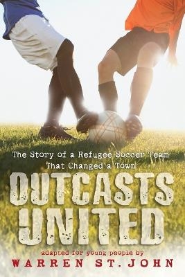 Picture of Outcasts United: The Story of a Refugee Soccer Team That Changed a Town