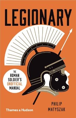 Picture of Legionary: The Roman Soldier's (Unofficial) Manual