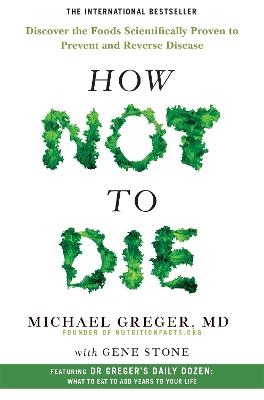 Picture of How Not to Die: Discover the Foods Scientifically Proven to Prevent and Reverse Disease