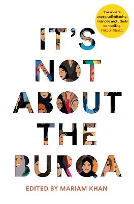 Picture of It's Not About the Burqa: Muslim Women on Faith, Feminism, Sexuality and Race