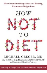 Picture of How Not to Diet: The Groundbreaking Science of Healthy, Permanent Weight Loss