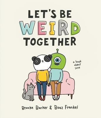 Picture of Let's Be Weird Together: A Book About Love