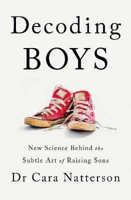 Picture of Decoding Boys: New science behind the subtle art of raising sons