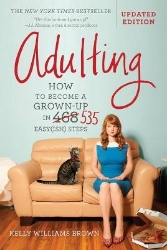 Picture of Adulting: How to Become a Grown-Up in 535 Easy(Ish) Steps