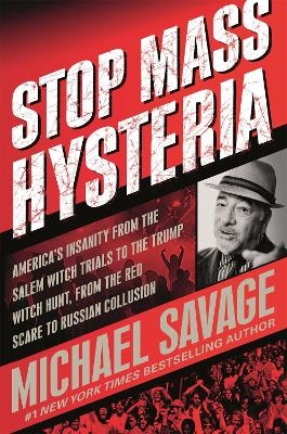 Picture of Stop Mass Hysteria: America's Insanity from the Salem Witch Trials to the Trump Witch Hunt