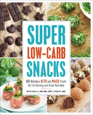 Picture of Super Low-Carb Snacks: 100 Delicious Keto and Paleo Treats for Fat Burning and Great Nutrition