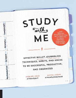 Picture of Study with Me: Effective Bullet Journaling Techniques, Habits, and Hacks To Be Successful, Productive, and Organized - With Special Strategies for Mathematics, Science, History, Languages, and More