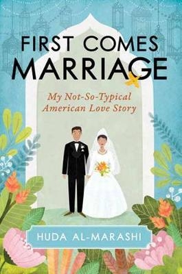 Picture of First Comes Marriage: My Not-So-Typical American Love Story