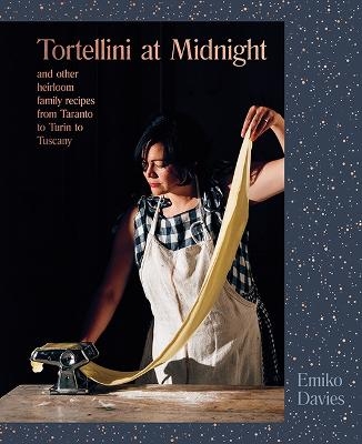 Picture of Tortellini at Midnight: and other heirloom family recipes from Taranto to Turin to Tuscany