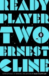 Picture of Ready Player Two: The highly anticipated sequel to READY PLAYER ONE