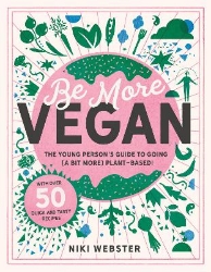 Picture of Be More Vegan: The young person's guide to going (a bit more) plant-based!