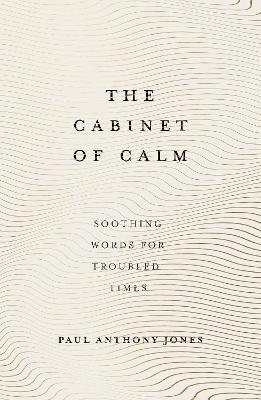 Picture of The Cabinet of Calm: Soothing Words for Troubled Times