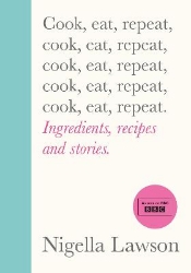 Picture of Cook, Eat, Repeat: Ingredients, recipes and stories.