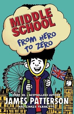 Picture of Middle School: From Hero to Zero: (Middle School 10)