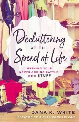 Picture of Decluttering at the Speed of Life: Winning Your Never-Ending Battle with Stuff