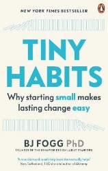 Picture of Tiny Habits: Why Starting Small Makes Lasting Change Easy