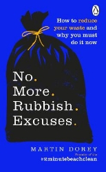 Picture of No More Rubbish Excuses: How to reduce your waste and why you must do it now