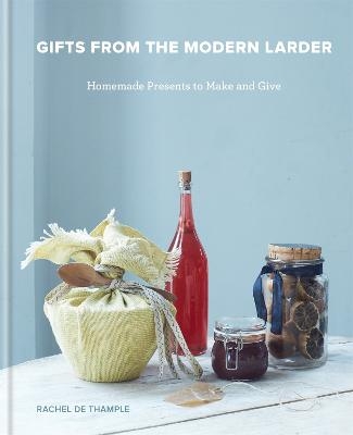 Picture of Gifts from the Modern Larder: Homemade Presents to Make and Give