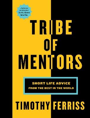 Picture of Tribe of Mentors: Short Life Advice from the Best in the World