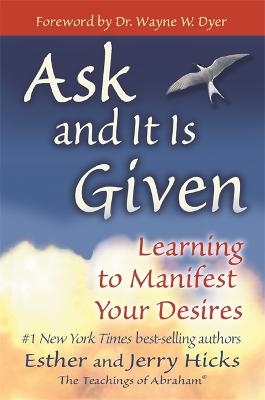 Picture of Ask and It is Given: Learning to Manifest Your Desires