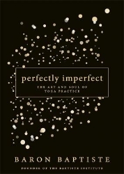 Picture of Perfectly Imperfect: The Art and Soul of Yoga Practice