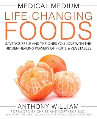 Picture of Medical Medium Life-Changing Foods: Save Yourself and the Ones You Love with the Hidden Healing Powers of Fruits & Vegetables