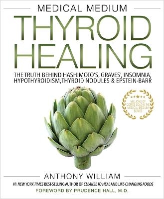 Picture of Medical Medium Thyroid Healing: The Truth behind Hashimoto's, Graves', Insomnia, Hypothyroidism, Thyroid Nodules & Epstein-Barr