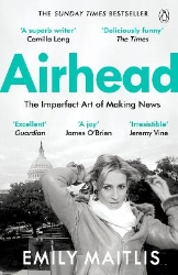 Picture of Airhead: The Imperfect Art of Making News