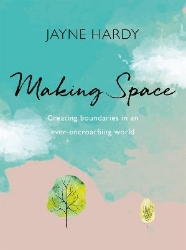 Picture of Making Space: Creating boundaries in an ever-encroaching world