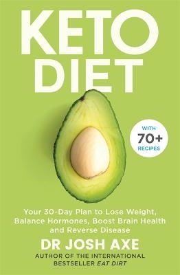 Picture of Keto Diet: Your 30-Day Plan to Lose Weight, Balance Hormones, Boost Brain Health, and Reverse Disease