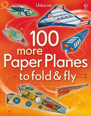 Picture of 100 more Paper Planes to fold and fly