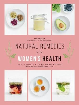 Picture of Natural Remedies for Women's Health: Heal Yourself with 100 Herbal Recipes for Every Phase of Life