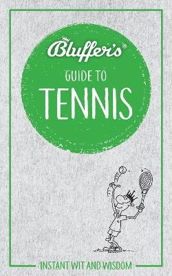 Picture of Bluffer's Guide to Tennis: Instant Wit & Wisdom