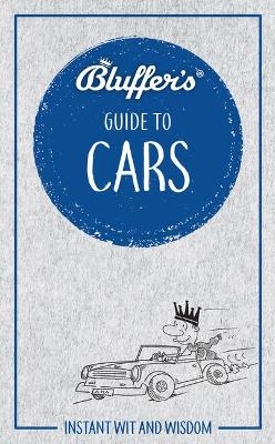 Picture of Bluffer's Guide to Cars: Instant wit and wisdom